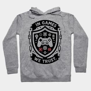 In Games We Trust Hoodie